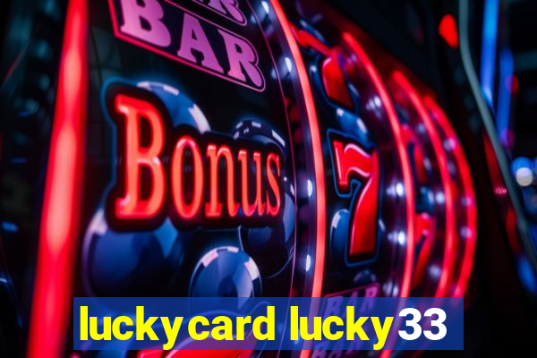 luckycard lucky33