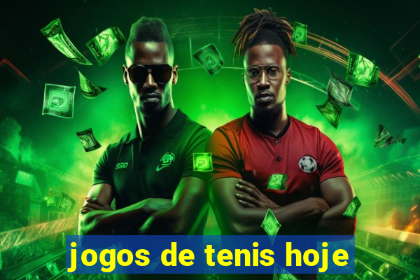 jogos de tenis hoje