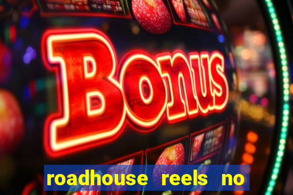 roadhouse reels no deposit bonus