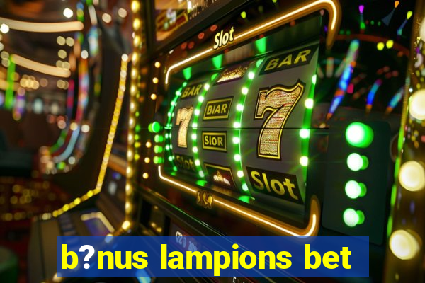 b?nus lampions bet