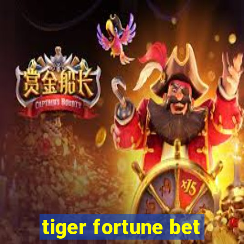 tiger fortune bet