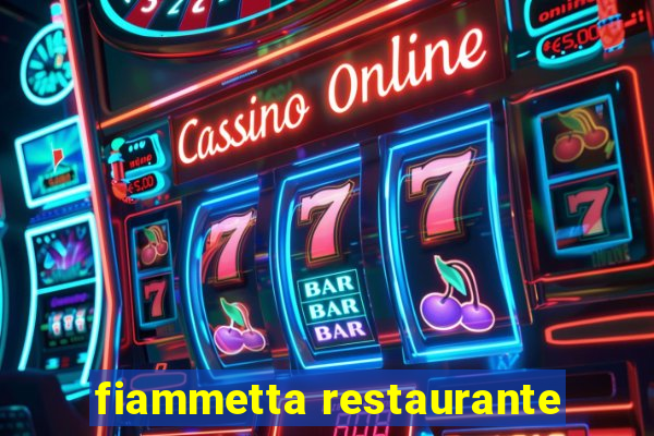 fiammetta restaurante