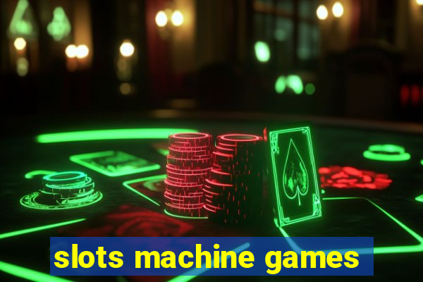 slots machine games