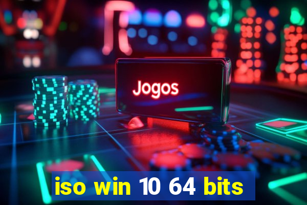 iso win 10 64 bits