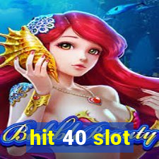 hit 40 slot