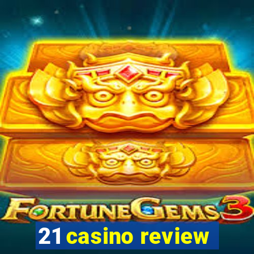 21 casino review