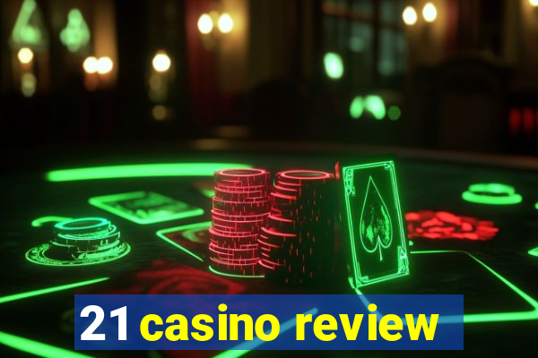 21 casino review