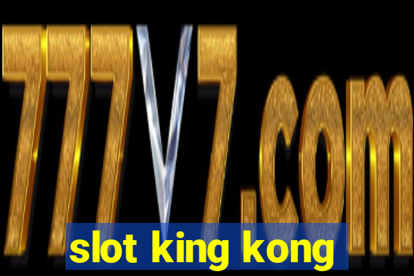 slot king kong