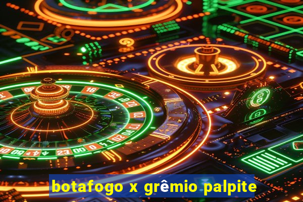 botafogo x grêmio palpite