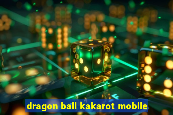 dragon ball kakarot mobile