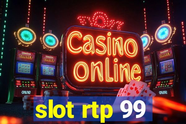 slot rtp 99