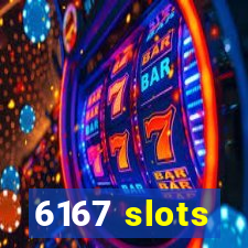 6167 slots