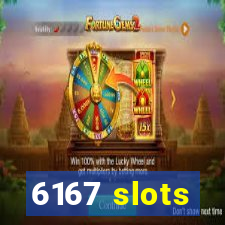 6167 slots