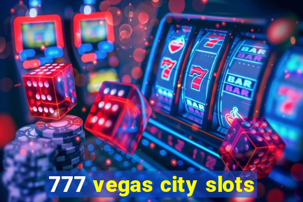 777 vegas city slots