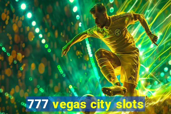 777 vegas city slots