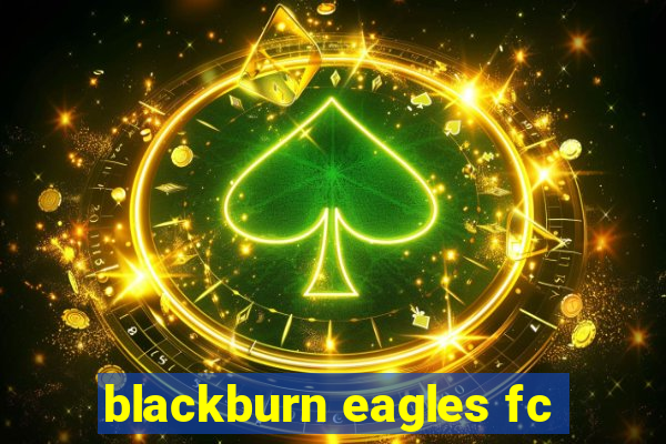 blackburn eagles fc