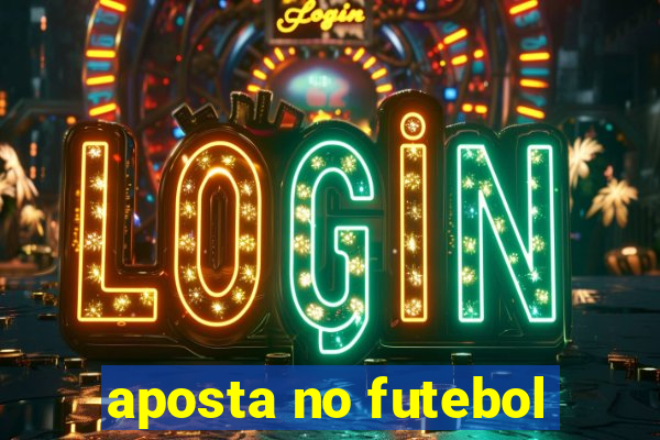 aposta no futebol