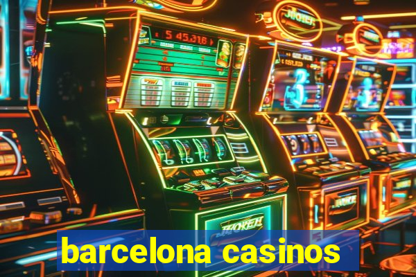 barcelona casinos