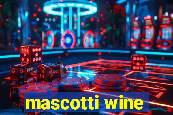 mascotti wine