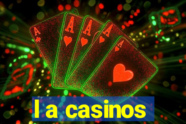 l a casinos