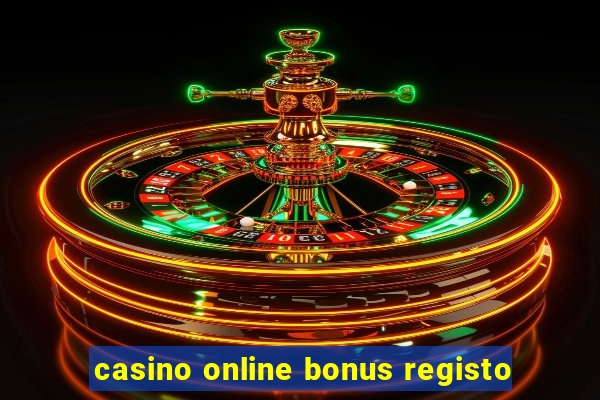 casino online bonus registo