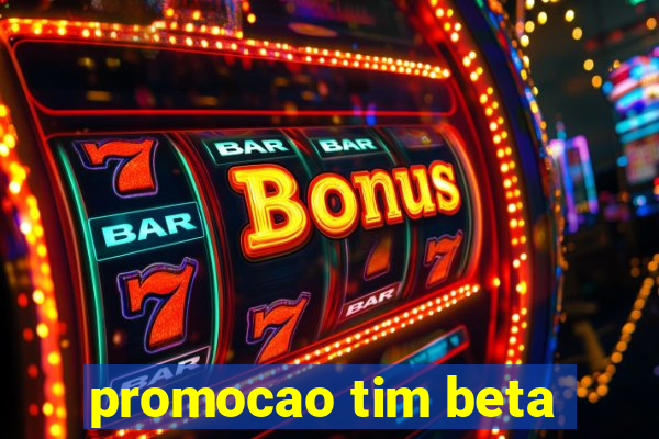 promocao tim beta