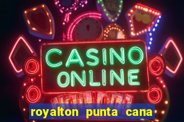 royalton punta cana resort casino