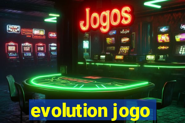 evolution jogo