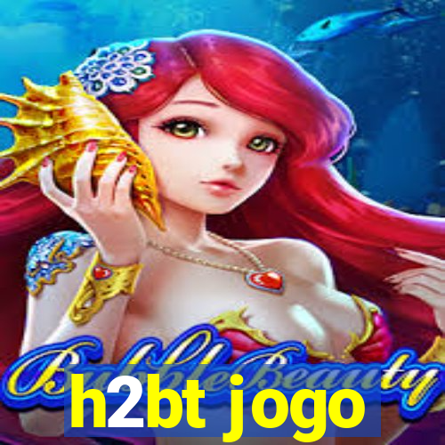 h2bt jogo