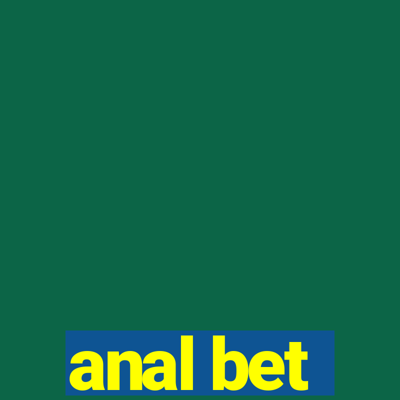 anal bet