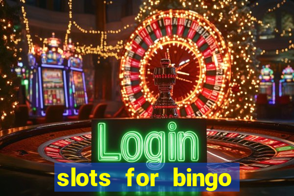 slots for bingo prova de pagamento