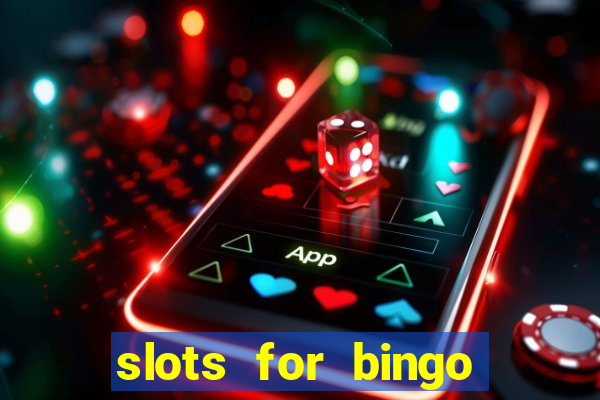 slots for bingo prova de pagamento