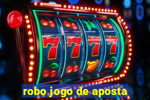 robo jogo de aposta