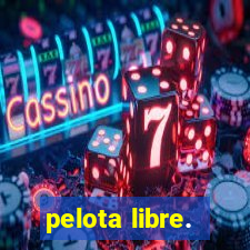 pelota libre.