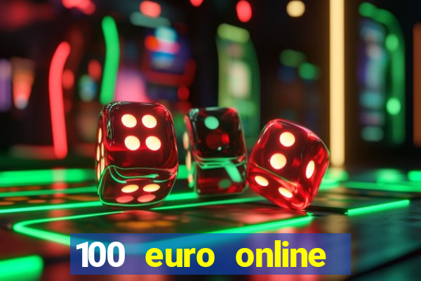 100 euro online casino bonus