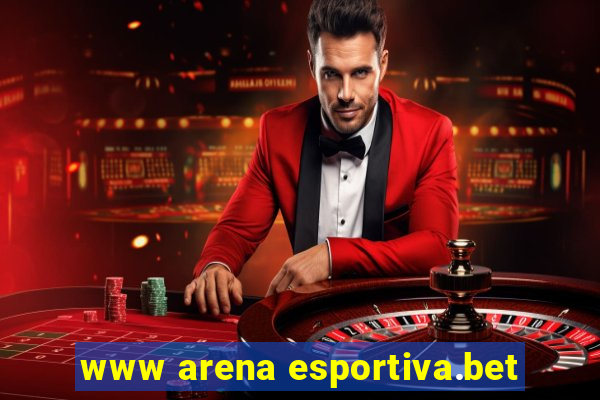 www arena esportiva.bet