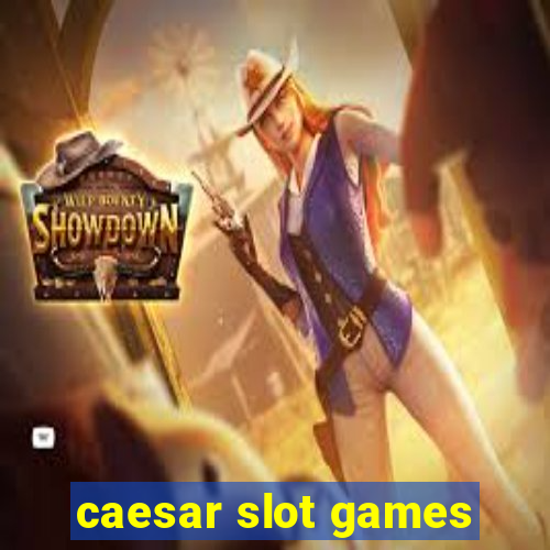 caesar slot games