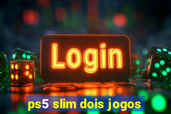 ps5 slim dois jogos