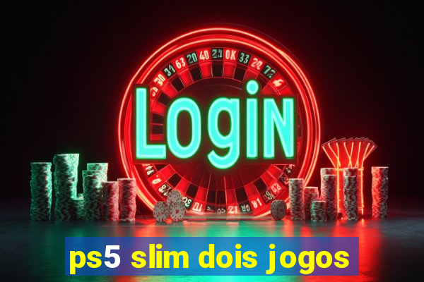 ps5 slim dois jogos