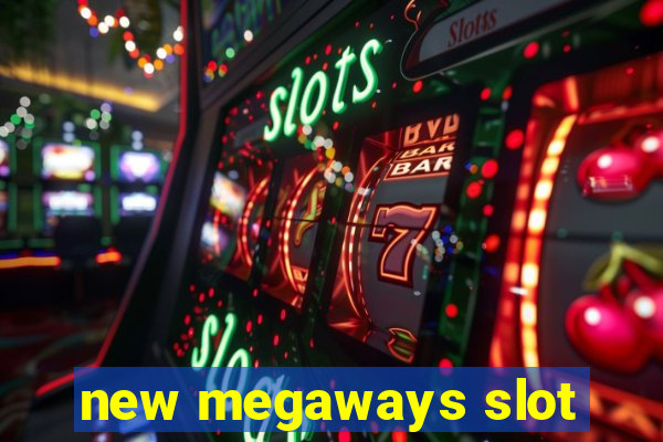 new megaways slot