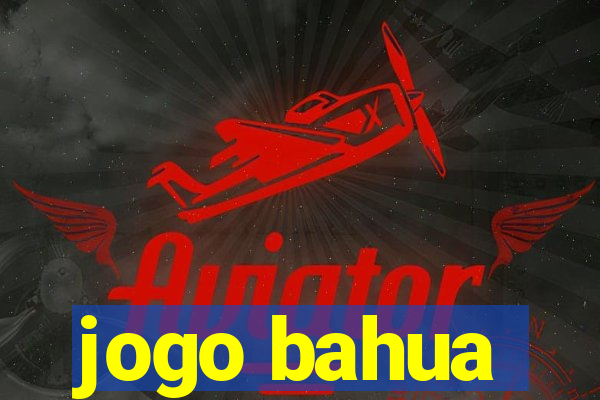 jogo bahua