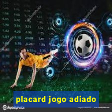 placard jogo adiado