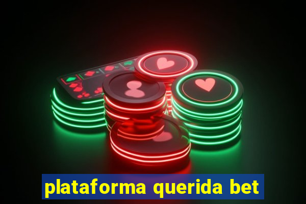 plataforma querida bet