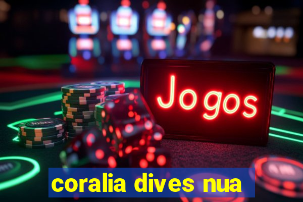 coralia dives nua