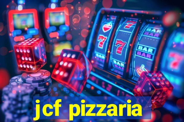 jcf pizzaria