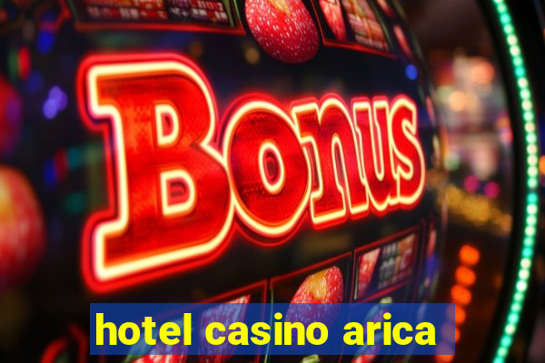 hotel casino arica