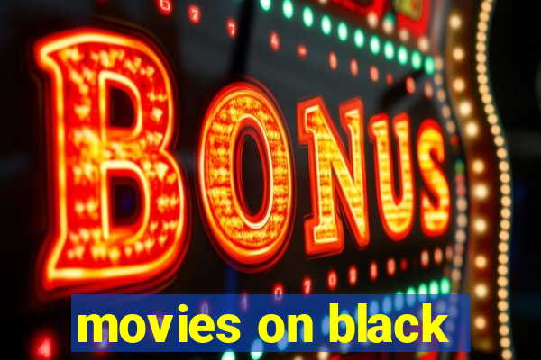 movies on black