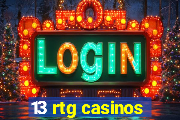 13 rtg casinos