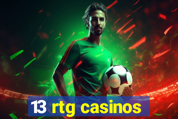 13 rtg casinos