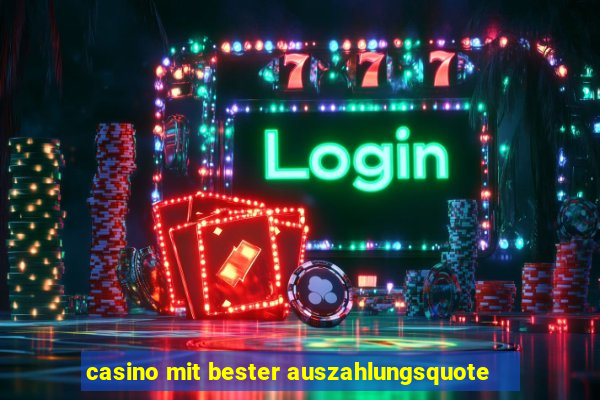 casino mit bester auszahlungsquote